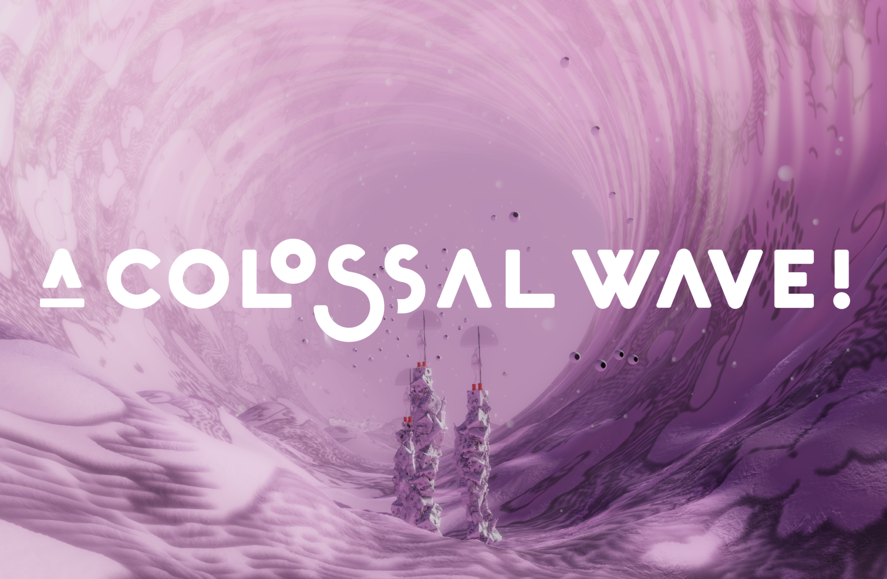 a colossal wave!